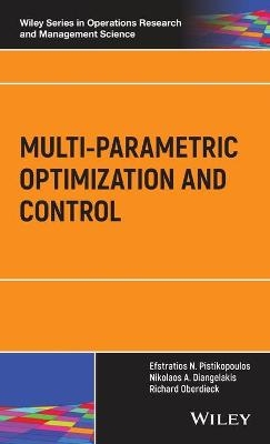 Multi-parametric Optimization and Control - Efstratios N. Pistikopoulos, Nikolaos A. Diangelakis, Richard Oberdieck