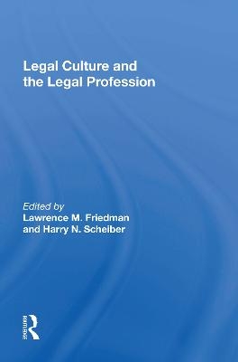 Legal Culture And The Legal Profession - Lawrence M Friedman