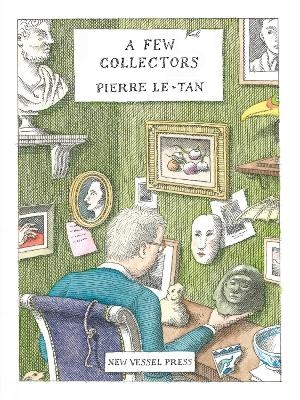 A Few Collectors - Pierre Le Tan