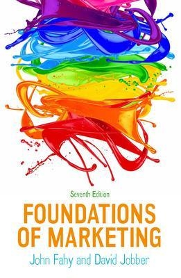 Foundations of Marketing, 7e - John Fahy, David Jobber