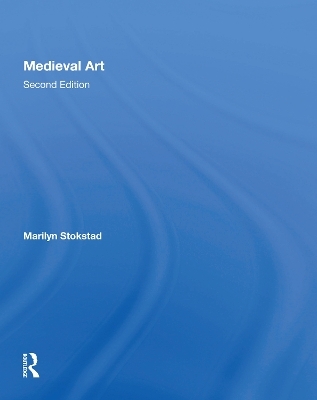 Medieval Art Second Edition - Marilyn Stokstad