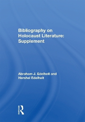 Bibliography On Holocaust Literature - Abraham J Edelheit