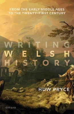 Writing Welsh History - Huw Pryce