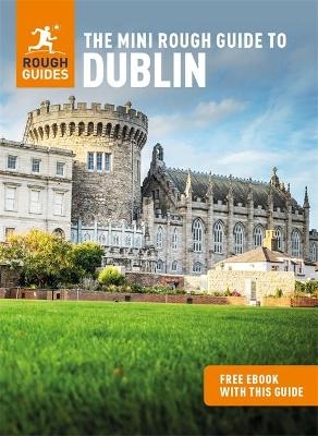 The Mini Rough Guide to Dublin: Travel Guide with eBook - Rough Guides