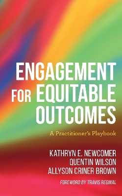Engagement for Equitable Outcomes - Kathryn Newcomer, Quentin Wilson, Allyson Criner Brown