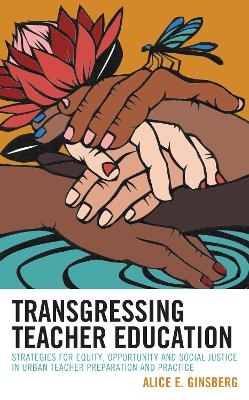 Transgressing Teacher Education - Alice E. Ginsberg