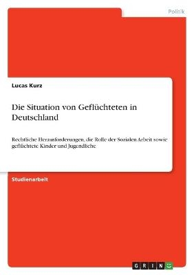 Die Situation von GeflÃ¼chteten in Deutschland - Lucas Kurz