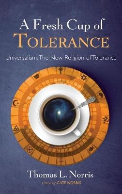 A Fresh Cup of Tolerance - Thomas L Norris