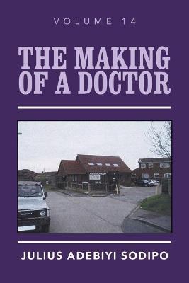 The Making of a Doctor - Julius Adebiyi Sodipo