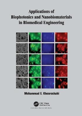 Applications of Biophotonics and Nanobiomaterials in Biomedical Engineering - Mohammad E. Khosroshahi