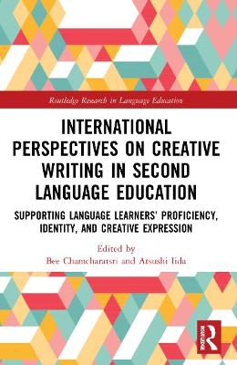 International Perspectives on Creative Writing in Second Language Education - 