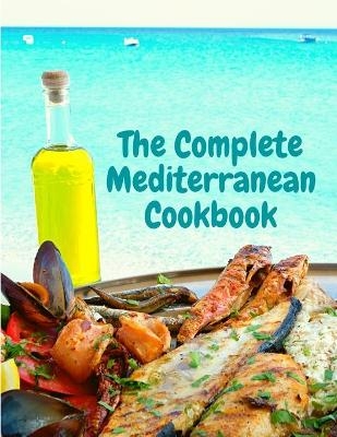 The Complete Mediterranean Cookbook -  Exotic Publisher