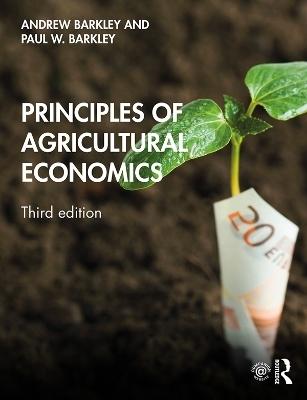 Principles of Agricultural Economics - Andrew Barkley, Paul W. Barkley