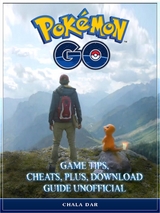 Pokemon Go Game Tips, Cheats, Plus, Download Guide Unofficial -  Chala Dar
