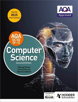 AQA GCSE Computer Science, Second Edition - George Rouse, Lorne Pearcey, Gavin Craddock, Ian Paget
