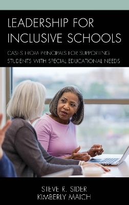 Leadership for Inclusive Schools - Steven Ray Sider, Kimberly Maich