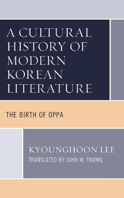 A Cultural History of Modern Korean Literature - Kyounghoon Lee