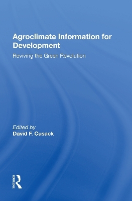 Agroclimate Information For Development - David F. Cusack