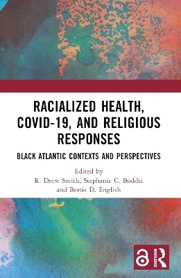 Racialized Health, COVID-19, and Religious Responses - 