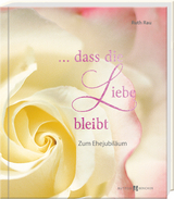 … dass die Liebe bleibt - Ruth Rau