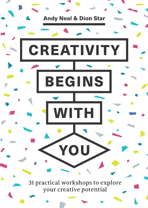 Creativity Begins With You - Andy Neal, Dion Star