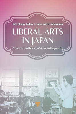 Liberal Arts in Japan - Ken Okano, Joshua D. John, Eri Yamamoto