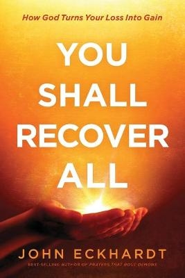 You Shall Recover All - John Eckhardt