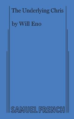 The Underlying Chris - Will Eno