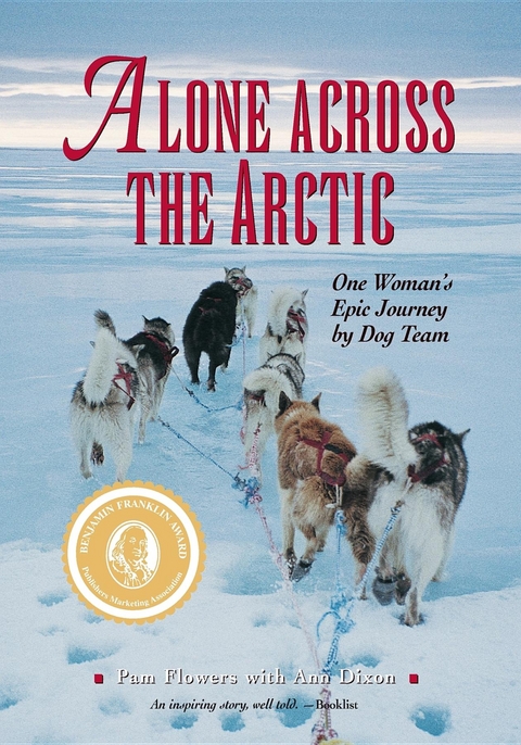 Alone Across the Arctic -  Ann Dixon,  Pam Flowers