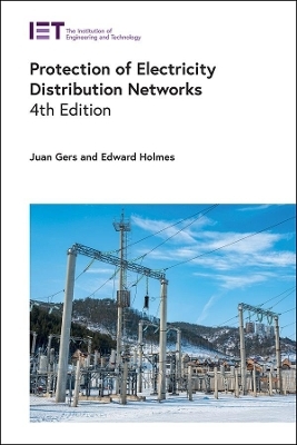 Protection of Electricity Distribution Networks - Juan M. Gers, Edward Holmes