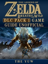 Legend of Zelda Breath of the Wild DLC Pack 1 Game Guide Unofficial -  The Yuw