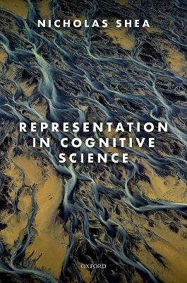 Representation in Cognitive Science - Nicholas Shea