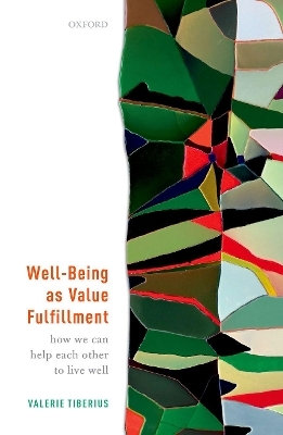 Well-Being as Value Fulfillment - Valerie Tiberius