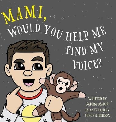 Mami, Would You Help Me Find My Voice? - Sabina Osadca
