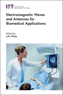 Electromagnetic Waves and Antennas for Biomedical Applications - 