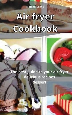 Air Fryer Cookbook - Nathan Spens