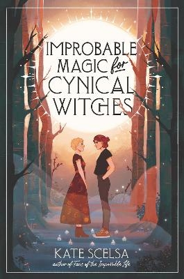 Improbable Magic for Cynical Witches - Kate Scelsa