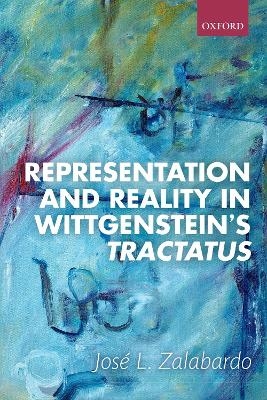 Representation and Reality in Wittgenstein's Tractatus - José L. Zalabardo