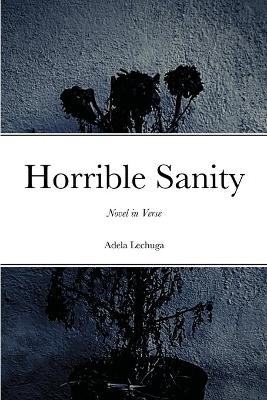 Horrible Sanity - Adela Lechuga