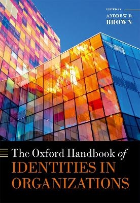 The Oxford Handbook of Identities in Organizations - 