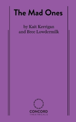 The Mad Ones - Kate Kerrigan, Brian Lowdermilk