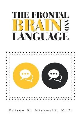 The Frontal Brain And Language - Edison K Miyawaki