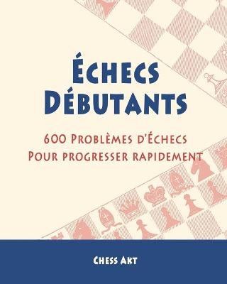 �checs D�butants - Chess Akt