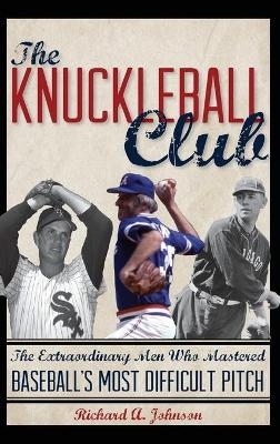 The Knuckleball Club - Richard A. Johnson