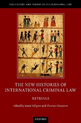 The New Histories of International Criminal Law - 