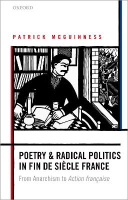 Poetry and Radical Politics in fin de siècle France - Patrick McGuinness