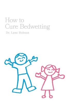 How To Cure Bedwetting - Dr Lane Robson