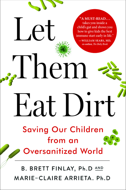 Let Them Eat Dirt - B. Brett Finlay, Marie-Claire Arrietta