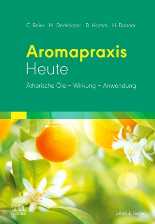 Aromapraxis Heute - Christiane Beier; Dorothea Hamm