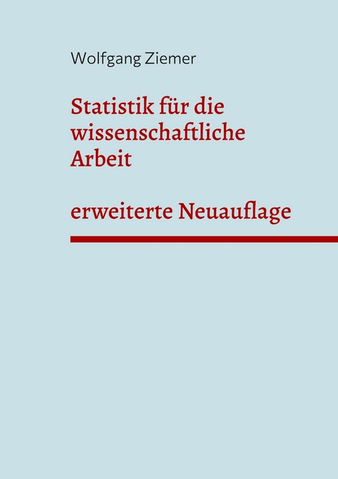 Statistik für die wissenschaftliche Arbeit - Wolfgang Ziemer